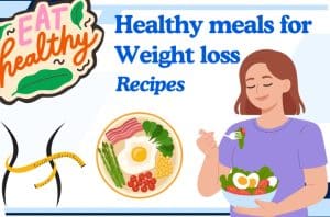 Healthy meals for weight loss recipes